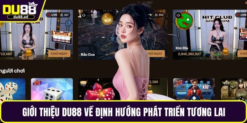 Giới thiệu DU88 về định hướng phát triển tương lai