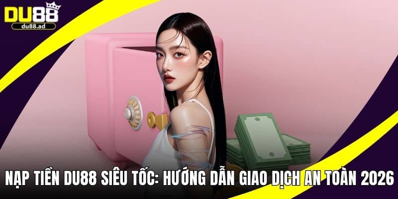 Nạp tiền Du88